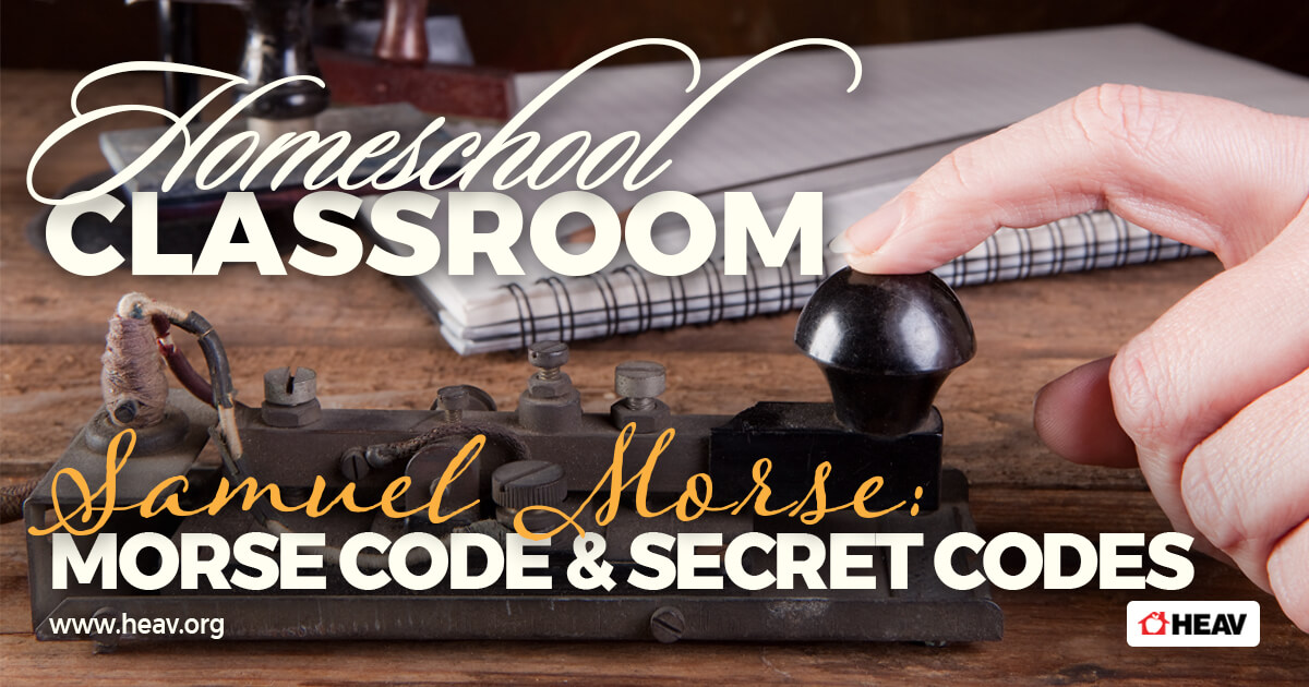 Samuel Morse And Secret Codes Home Educators Association Of Virginia