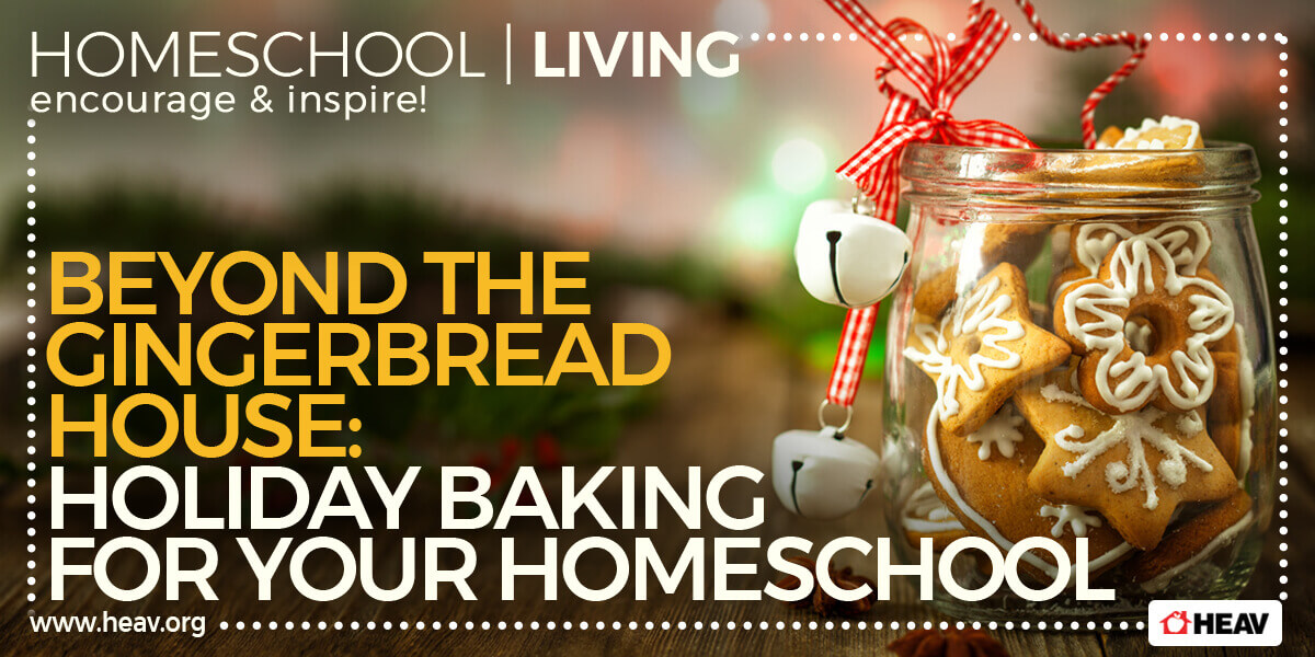 holiday baking lessons - homeschool living