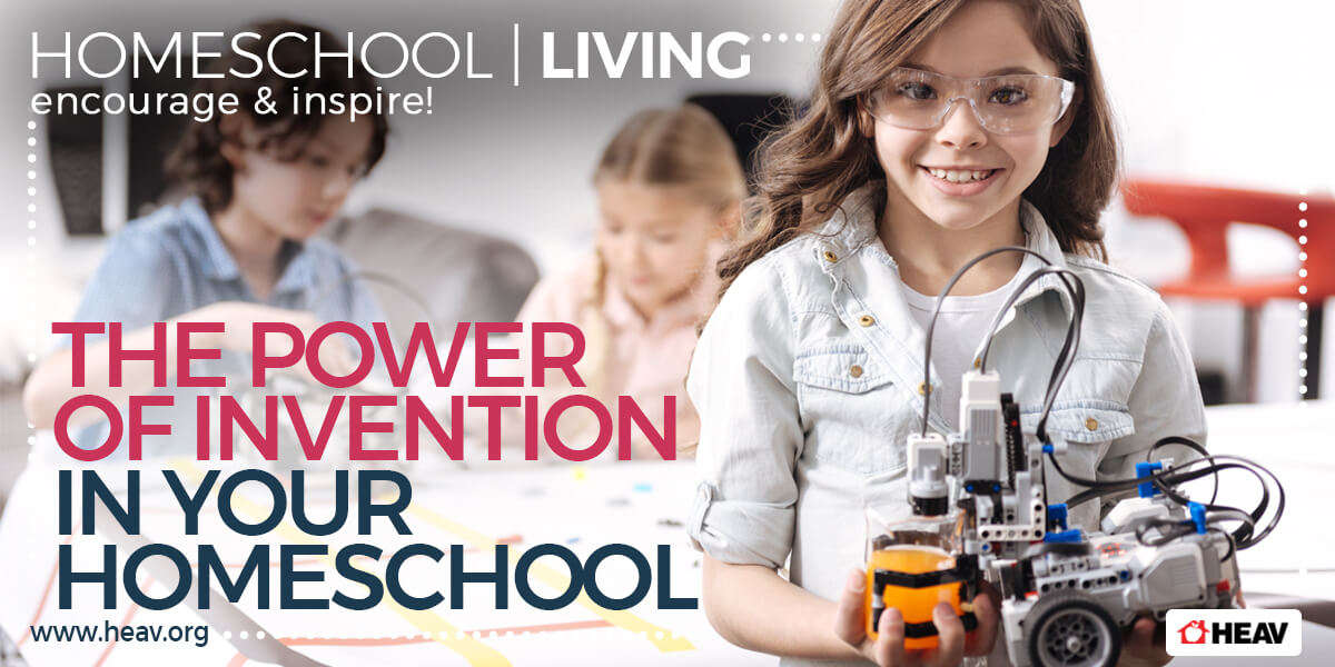 the power of invention- homeschool living