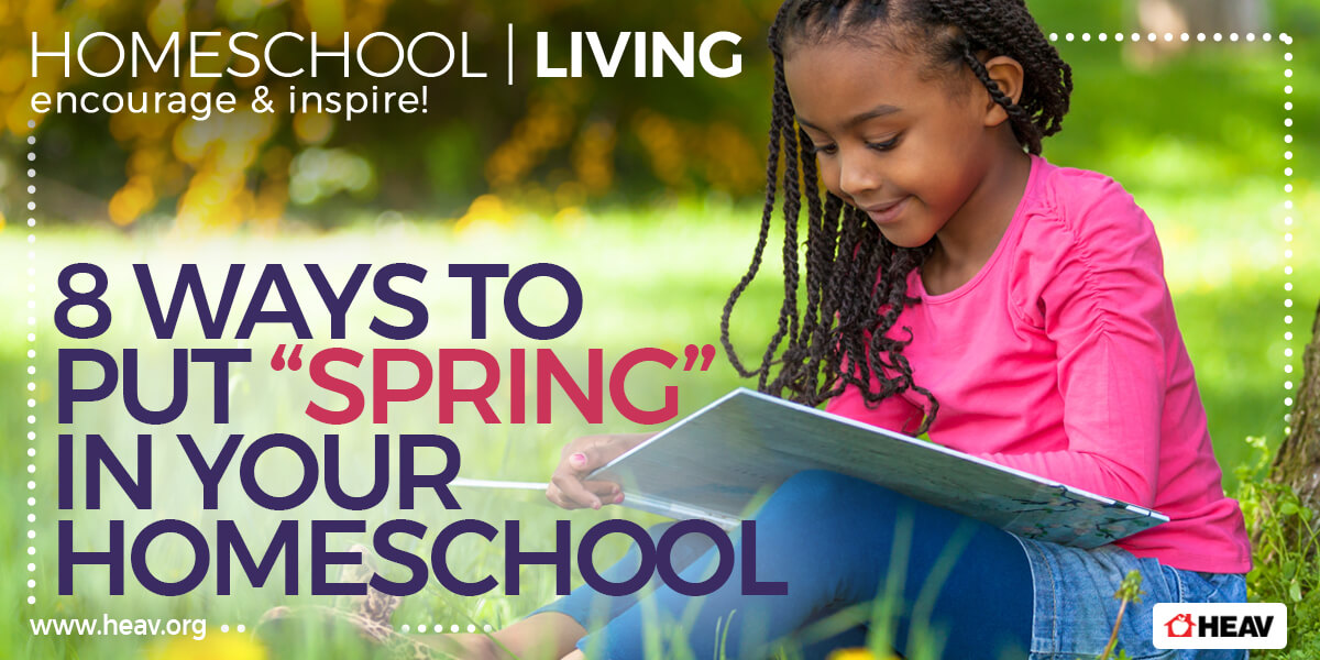 8 Ways to Put Spring in Your Homeschool-Homeschool Living
