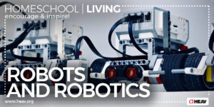 robots and robotics-homeschool living