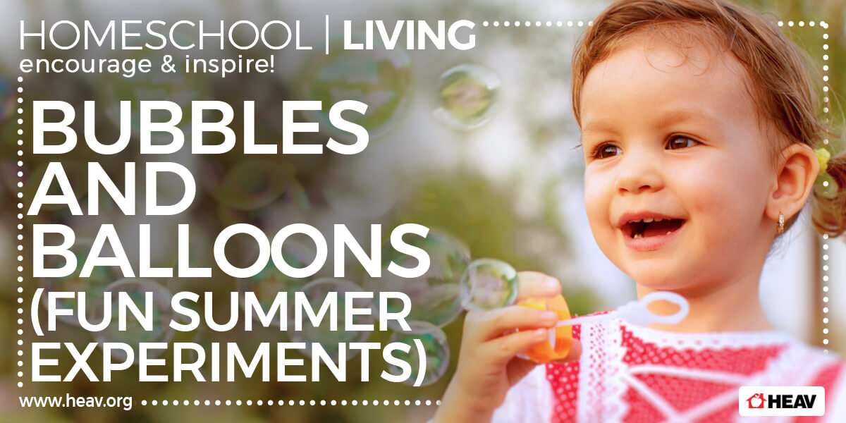 bubbles and balloons summer experiments-homeschool living