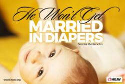Worry-Free Parenting: He Won't Get Married Diapers