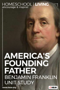 America’s Founding Father: Benjamin Franklin Unit Study | Home ...