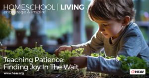 teaching and learning patience homeschool living blog