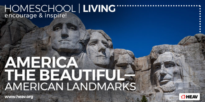 America the Beautiful American Landmarks Homeschool Living