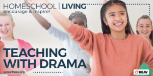 creative teaching with drama homeschool living