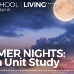Summer Nights Homeschool Living Moon Unit Study