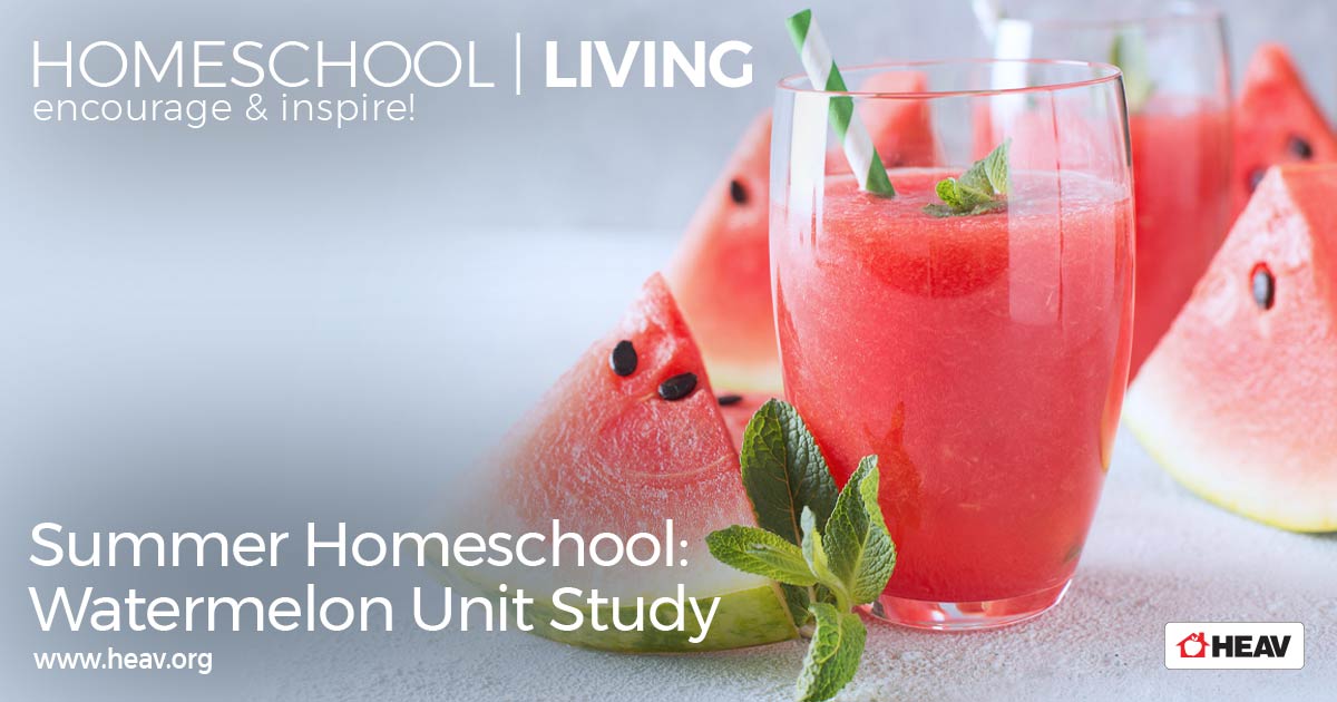 watermelon unit study summer homeschool