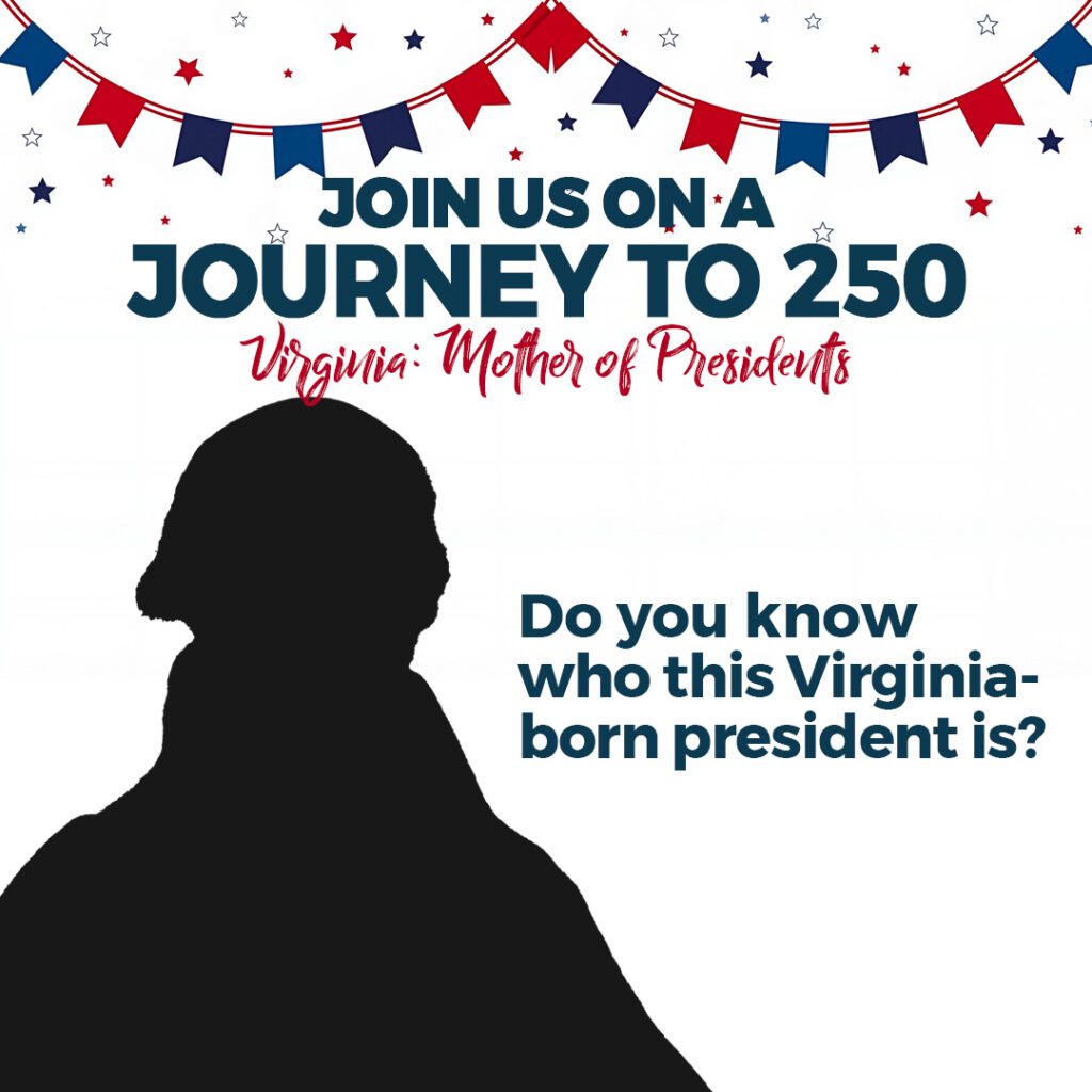 NBTS 2025 Journey to 250 Virginia Mother of Presidents