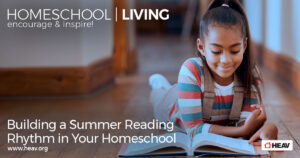 building a summer reading rhythm in your homeschool